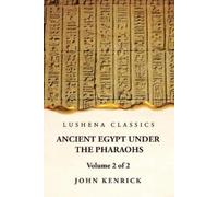 Ancient Egypt Under the Pharaohs Volume 2 of 2 (Tascabile)
