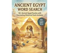 Ancient Egypt Word Search: 50+ Egyptian Themed Puzzles with Fascinating Historical Facts Included