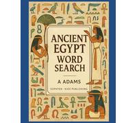 Ancient Egypt Word Search: Ancient Egypt Word Search Puzzles for Adults and Teens | Archaeology, Pharaohs, Hieroglyphs, and History Activity Book | Large Print Brain Games for Learning and Relaxation