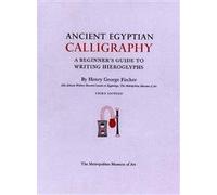 Ancient Egyptian Calligraphy: A Beginner's Guide to Writing Hieroglyphs