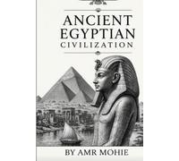 ANCIENT EGYPTIAN CIVILIZATION: find the most civilization ever the edge have