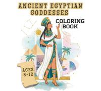 Ancient Egyptian Goddesses Coloring Book for Kids Ages 8-12: Mythology-Inspired Coloring Pages Featuring Powerful Egyptian Queens and Deities | Fun Art Activity Book for Girls