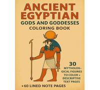 Ancient Egyptian Gods & Goddesses Coloring Book: 30 Figures to Color • Descriptions Included • 60 Note Pages