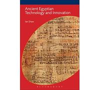 Ancient Egyptian Technology and Innovation: Transformations in Pharaonic Material Culture