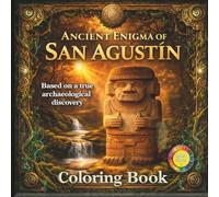Ancient Enigma of San Agustín Coloring book: 26 coloring designs, Coloring book, history, archaeology, gift, colombia, ancient stone statues, ... art, relaxing, enjoying, learning, share