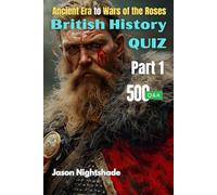 Ancient Era to Wars of the Roses - British History Quiz Part 1: 500 Q&A