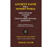 ANCIENT FAITH FOR A MODERN WORLD: FIRST-CENTURY ANSWERS FOR TWENTY-FIRST-CENTURY QUESTIONS