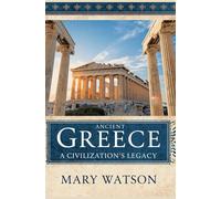 Ancient Greece: A Civilization's Legacy