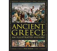 Ancient Greece: An Illustrated History & Encyclopedia