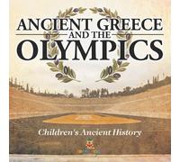 Ancient Greece and The Olympics Children's Ancient History (Tascabile)