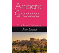 Ancient Greece: Cradle of Civilization