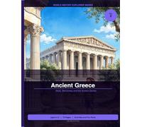 Ancient Greece for Kids: World History Explorer Vol. 2: Fun Facts, Activities and Puzzles About Gr ods, Myths, Warriors and Ancient Civilization