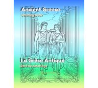 Ancient Greece - La Grèce Antique: Coloring Book - Livre de coloriage