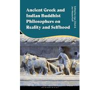 Ancient Greek and Indian Buddhist Philosophers on Reality and Selfhood