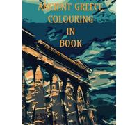 Ancient Greek Colouring In Book: 75 designs for all ages including adults!