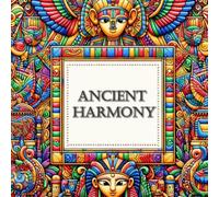 Ancient Harmony: Coloring book inspired by ancient Egypt