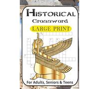 Ancient History Crossword Puzzle Book for Adults: 55+ Large Print Puzzles About Greece, Egypt, Gladiators, Renaissance, Crusades, Monarchy & ... Brain Games for History Buffs & Curious Minds
