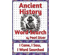 Ancient History Large Print Word Search Puzzle Book: Word Searches about Civilisations, Daily Life, Belief, and Innovation | 6 x 9 inches, 116 pages | ... | A Thoughtful Gift for History Explorers
