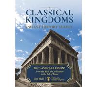 Ancient History Survey: 30 Classical Lessons from the Birth of Civilization to the Fall of Rome