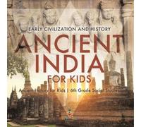 Ancient India for Kids - Early Civilization and History Ancient Hist (Tascabile)