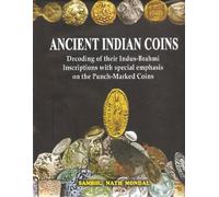 Ancient Indian Coins: Decoding of Their Indus-Brahmi Inscriptions with Special Emphasis on the Punch-Marked Coins