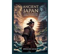 Ancient Japan: Yamato origins, Himiko’s rule, Buddhism, and warrior clans