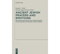 Ancient Jewish Prayers and Emotions: Emotions Associated With Jewish Prayer in and Around the Second Temple Period: 26