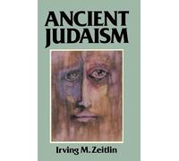 Ancient Judaism: Biblical Criticism from Max Weber to the Present