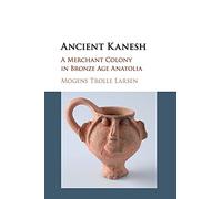 Mogens Trolle Larsen Ancient Kanesh (Tascabile)