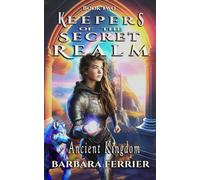Ancient Kingdom: Keepers of the Secret Realm