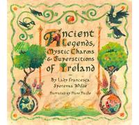 Ancient Legends, Mystic Charms & Superstitions of Ireland