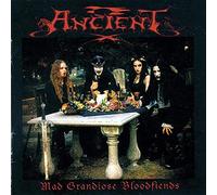 Ancient - Mad Grandiose Bloodfiends