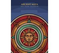 Ancient Maya 2027 Haab' Calendar: Eighteen Months, Twenty Days Each, and Five Nameless Days Outside Time - A Painted Guide to the Ancient Maya Year
