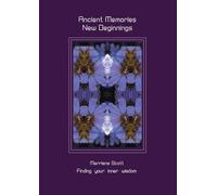 Ancient Memories, New Beginnings: Finding your inner wisdom: 3