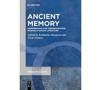 Ancient Memory: Remembrance and Commemoration in Graeco-roman Literature: 119