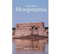 Ancient Mesopotamia: The Eden That Never Was