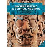Ancient Mexico & Central America: Archaeology and Culture History: College Edition