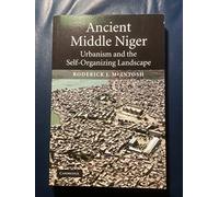 Ancient Middle Niger: Urbanism and the Self-organizing Landscape