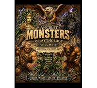 Ancient Monsters of Mythology: A Coloring & Activity Book