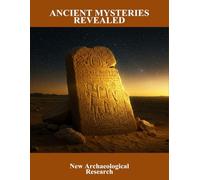 Ancient Mysteries Revealed: New Archaeological Research