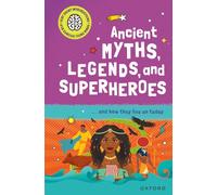 Ancient Myths, Legends and Superheroes: And How They Live Today