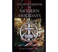 Ancient Origins of Modern Holidays (Tascabile)