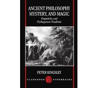 Peter Kingsley Ancient Philosophy, Mystery, and Magic (Tascabile)