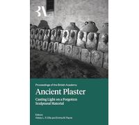 Ancient Plaster: Casting Light on a Forgotten Sculptural Material: 274