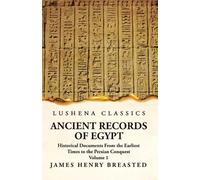 Ancient Records of Egypt Historical Documents From the Earliest Time (Tascabile)