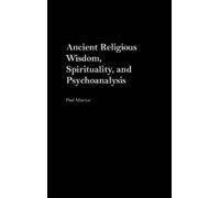 Ancient Religious Wisdom, Spirituality and Psychoanalysis (Copertina rigida)