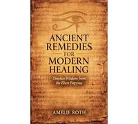 Ancient Remedies for Modern Healing