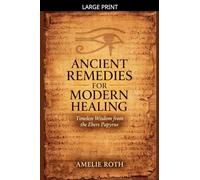 Ancient Remedies for Modern Healing