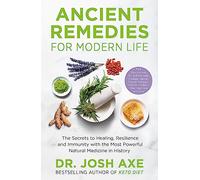 Ancient Remedies for Modern Life: from the bestselling author of Keto Diet
