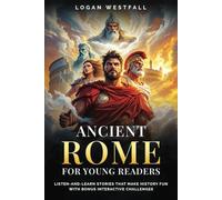 Ancient Rome for Young Readers: Listen-and-Learn Stories That Make History Fun with Bonus Interactive Challenges
